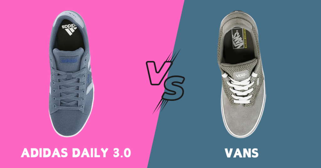 Adidas Daily 3.0 vs Vans Shoes Comparison