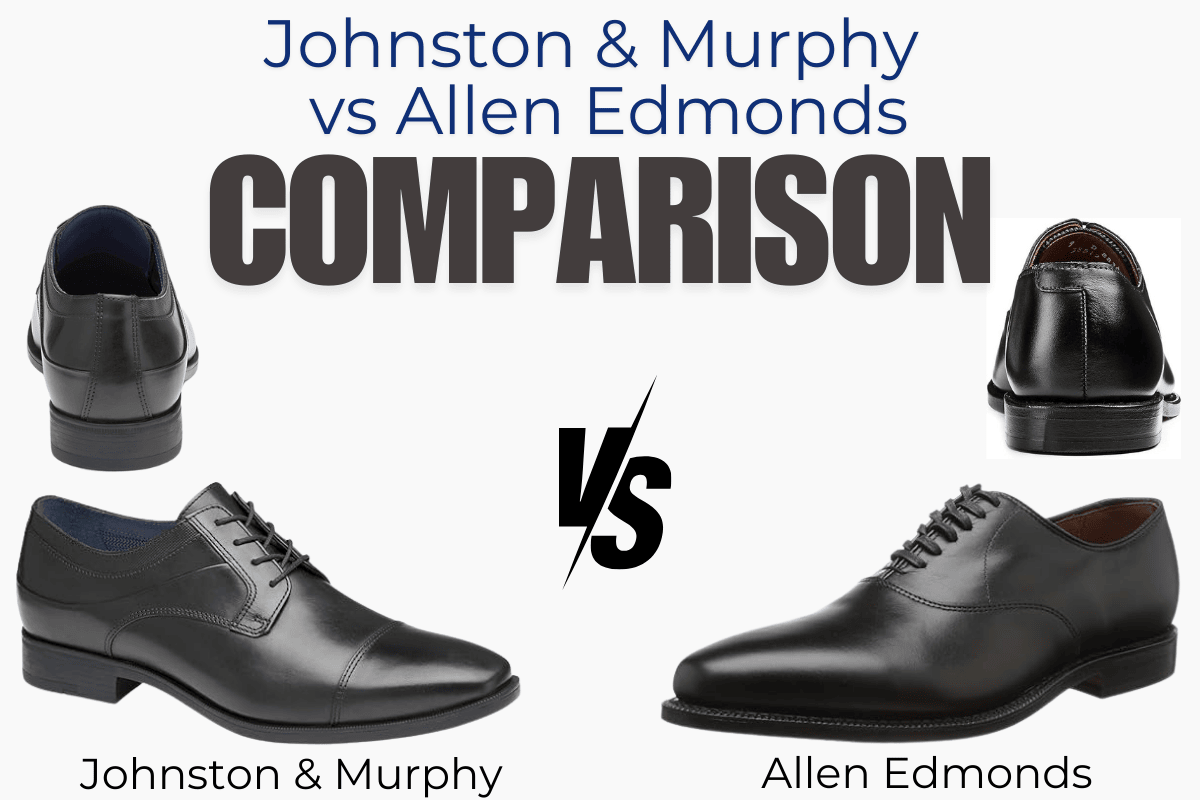 Johnston Murphy vs. Allen Edmonds