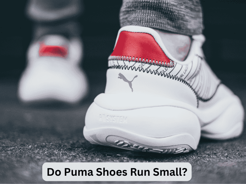 Do Puma Shoes Run Small