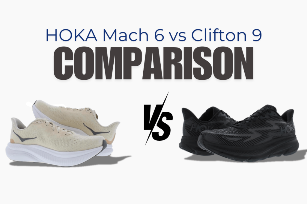 Hoka Mach 6 vs Clifton 9 shoes comparison